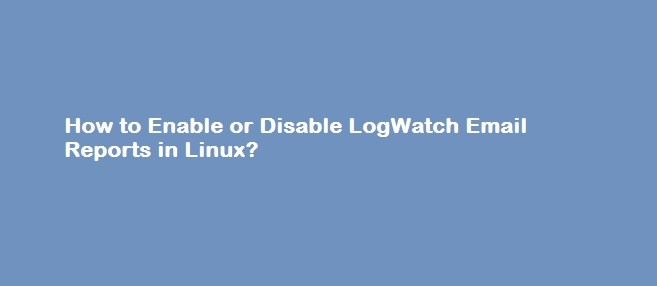 Logwatch email reports