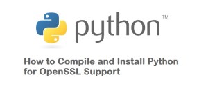 How to Compile and Install Python with OpenSSL Support? - Techglimpse