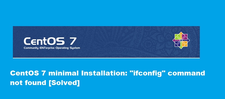 ifconfig command not found on centos7 minimal installation